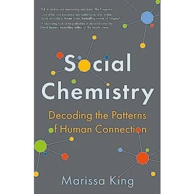Abbildung von Social Chemistry: Decoding the Patterns of Human Connection