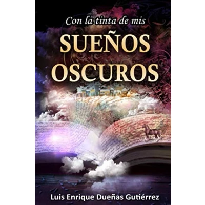 Abbildung von CON LA TINTA DE MIS SUEÑOS OSCUROS: RELATOS CORTOS TERROR, CRÍMENES Y EROTISMO ADICTIVOS FINALES INESPERADOS PARA DISFRUTAR EN CUALQUIER MOMENTO LUGAR UNA ESFERA LITERARIA INTENSA