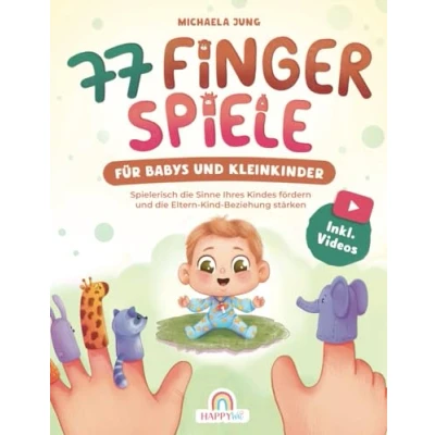 Abbildung von 77 Fingerspiele für Babys und Kleinkinder: Spielerisch die Sinne Ihres Kindes fördern Eltern Kind Beziehung stärken inkl. Fingerpuppen zum Ausdrucken Perfektes Geschenk zur Geburt Taufe