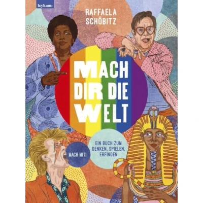 Abbildung von Mach dir die Welt 2: 30 queere Personen. Ein Buch zum Denken, Spielen, Erfinden