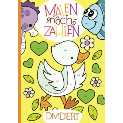 Abbildung von Malen nach Zahlen: Dividieren mit tollen Tiermotiven trainieren. (Rechenfreude, Band 2)