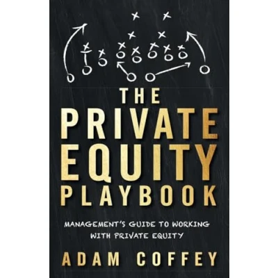 Abbildung von The Private Equity Playbook: Management’s Guide to Working with