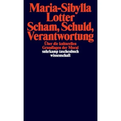 Abbildung von Scham, Schuld, Verantwortung: Über die kulturellen Grundlagen der Moral (suhrkamp taschenbuch wissenschaft)