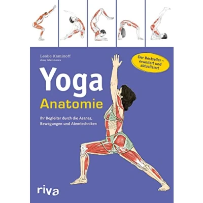 Abbildung von Yoga Anatomie: Ihr Begleiter durch die Asanas, Bewegungen und Atemtechniken: Der Bestseller erweitert aktualisiert (Sportanatomie, Band 1)