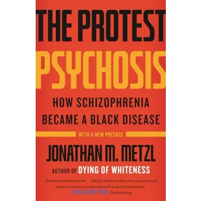 Abbildung von The Protest Psychosis: How Schizophrenia Became a Black Disease