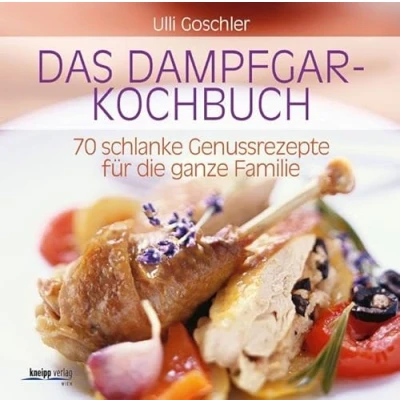 Abbildung von Das Dampfgar Kochbuch: 70 schlanke Genussrezepte für die ganze Familie