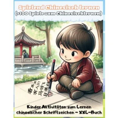 Abbildung von Spielend Chinesisch Lernen (+100 Spiele zum Chinesischlernen): Kinder Aktivitäten chinesischer Schriftzeichen XXL Buch (Die Logik ... Erlernen der chinesischen Schrift, Band 8)