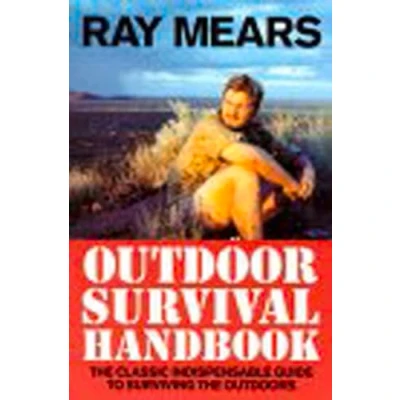 Abbildung von Ray Mears Outdoor Survival Handbook: A Guide To the Materials in Wild and How Use them for Food, Warmth, Shelter Navigation