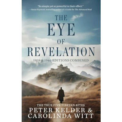 Abbildung von The Eye of Revelation 1939 &amp; 1946 Editions Combined: True Five Tibetan Rites