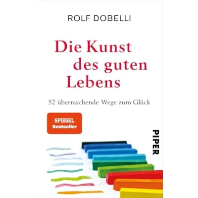 Abbildung von Die Kunst des guten Lebens: 52 überraschende Wege zum Glück
