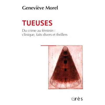 Abbildung von Tueuses: Du crime au feminin : clinique, faits divers et thriller