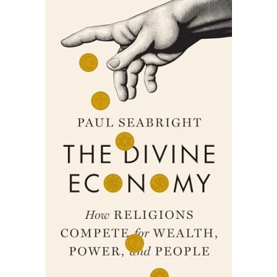 Abbildung von The Divine Economy: How Religions Compete for Wealth, Power, and People