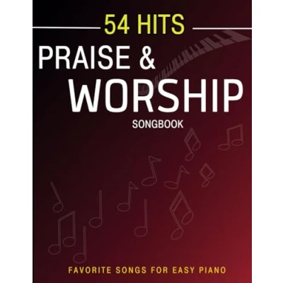 Abbildung von 54 Hits Praise and Worship Songbook: Favorite Songs For Easy Piano