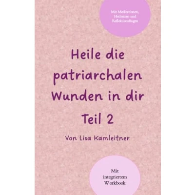 Abbildung von Heile das Patriarchale System in dir Teil 2: Ein Weg zur inneren und kollektiven Transformation