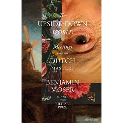 Abbildung von the Upside Down World: Meetings with Dutch Masters