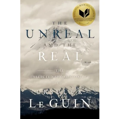 Abbildung von The Unreal and Real: Selected Short Stories of Ursula K. Le Guin