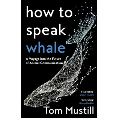 Abbildung von How to Speak Whale: A Voyage into the Future of Animal Communication