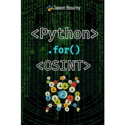 Abbildung von Python for OSINT: Tracking and Profiling Targets (Python Hackers, Scripting Kali Linux, Web Wireless Hacking, Cryptography OSINT)