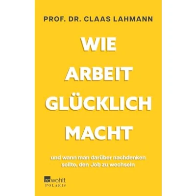 Abbildung von Wie Arbeit glücklich macht: und wann man darüber nachdenken sollte, den Job zu wechseln