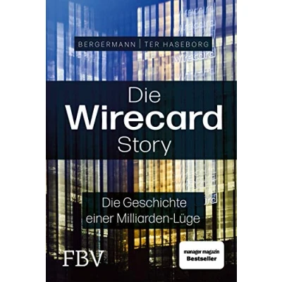Abbildung von Die Wirecard Story: Geschichte einer Milliarden Lüge Das Buch zum Dokumentationsfilm von ARD und Sky