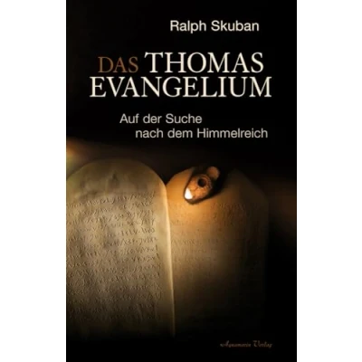 Abbildung von Das Thomas Evangelium: Auf der Suche nach dem Himmelreich