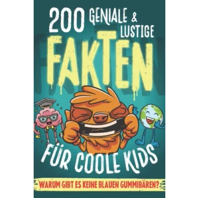 Abbildung von 200 GENIALE &amp; LUSTIGE FAKTEN für coole Kids! Buch Kinder Geschenkidee Mädchen Geschenk Jungen: Allgemeinwissen Buch. Unnützes Wissen aus aller Welt. 7 bis 14 Jahre 11 12 Jungs