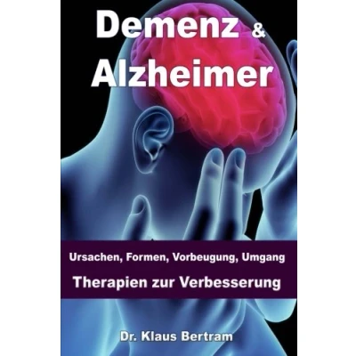 Abbildung von Demenz &amp; Alzheimer: Ursachen, Formen, Vorbeugung, Umgang, Therapien zur Verbesserung