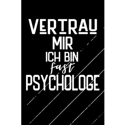 Abbildung von Vertrau Mir Ich Bin Fast Psychologe: Geschenk Psychologie Studium / Student Bachelor Master Notizbuch 120 Seiten Punkteraster dot grid A5