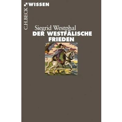 Abbildung von Der Westfälische Frieden: Das Ende des Dreißigjährigen Krieges (Beck&#039;sche Reihe)
