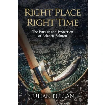 Abbildung von Right Place Time: The Pursuit and Protection of Atlantic Salmon