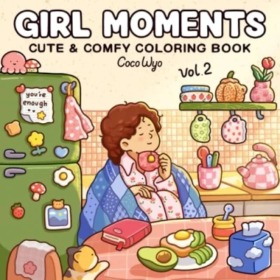 Abbildung von Girl Moments: Vol. 2 Coloring Book for Adults and Teens Featuring Cute Cozy Daily Activities Relaxation