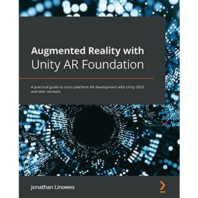Abbildung von Augmented Reality with Unity AR Foundation: A practical guide to cross platform development 2020 and later versions