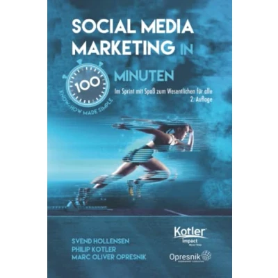 Abbildung von Social Media Marketing in 100 Minuten: Im Sprint mit Spaß zum Wesentlichen für alle (Opresnik Management Guides, Band 43)