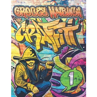 Abbildung von Großes Graffiti Malbuch 1: Ausmalen von Zeichnungen, Zitaten, Schriftarten und Urban Art Schriften / 50 professionelle Anti Stress Entspannung ... Kinder zurück zu Schulgeschenk