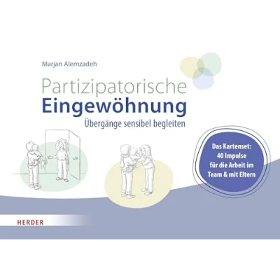Abbildung von Partizipatorische Eingewöhnung: Übergänge sensibel begleiten. Das Kartenset: 40 Impulse für die Arbeit im Team und mit Eltern