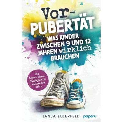 Abbildung von Vorpubertät: Was Kinder zwischen 9 und 12 Jahren wirklich brauchen Die besten Eltern Strategien für entspannte Jahre