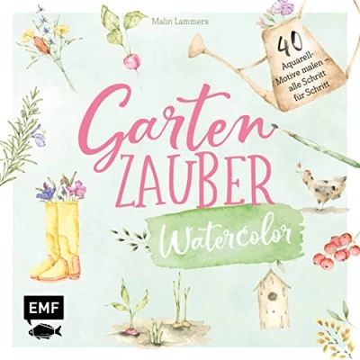 Abbildung von Gartenzauber Watercolor: 40 Aquarell Motive malen alle Schritt für