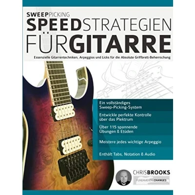 Abbildung von Sweep Picking Speed Strategien für Gitarre: Essenzielle Gitarrentechniken, Arpeggios und Licks die Absolute Griffbrett Beherrschung (Theorie Technik Gitarre lernen)