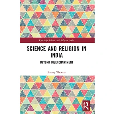 Abbildung von Science and Religion in India: Beyond Disenchantment (Routledge Religion)