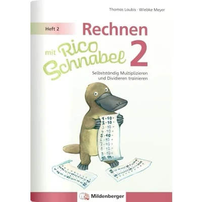 Abbildung von Rechnen mit Rico Schnabel 2, Heft 2 Selbstständig das Multiplizieren und Dividieren trainieren