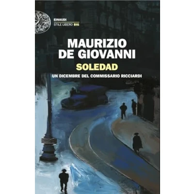Abbildung von Soledad. Un dicembre del commissario Ricciardi (Einaudi. Stile libero big)
