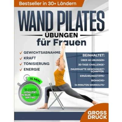 Abbildung von Wand Pilates Übungen für Frauen: Formen Sie in nur 30 Tagen ein Neues Ich! Schnell &amp; Effektiv Abnehmen mit Workouts Zuhause Mehr Kraft, Stabilität und Beweglichkeit (Defy Aging at Home)