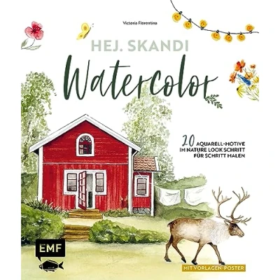 Abbildung von Hej. Skandi Watercolor: 20 Aquarell Motive im Nature Look Schritt für malen Mit Vorlagen Poster