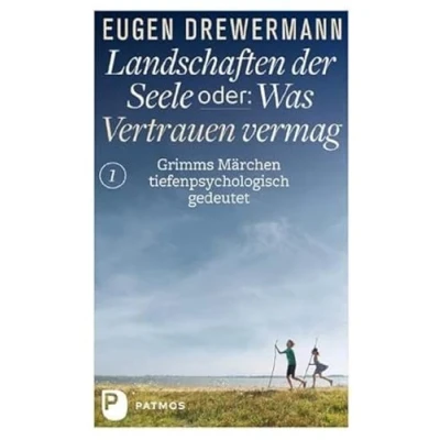 Abbildung von Drewermann, Landschaften der Seele / oder: Was Vertrauen vermag: Grimms Märchen tiefenpsychologisch gedeutet
