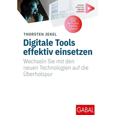 Abbildung von Digitale Tools effektiv einsetzen: Wechseln Sie mit den neuen Technologien auf die Überholspur (Mit digitalen Zusatzinhalten zum Buch) (Whitebooks)