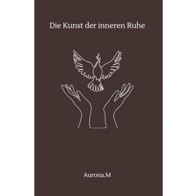 Abbildung von Die Kunst der inneren Ruhe