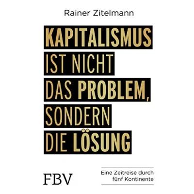 Abbildung von Kapitalismus ist nicht das Problem, sondern die Lösung: Eine Zeitreise durch 5 Kontinente