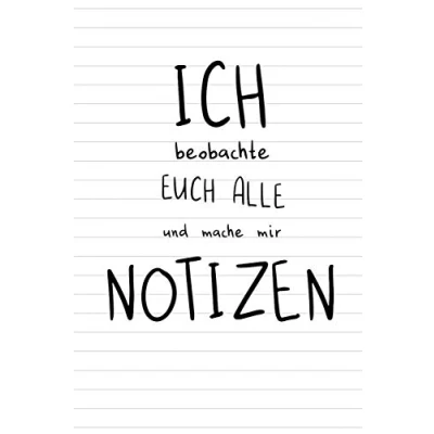 Abbildung von ICH BEOBACHTE EUCH ALLE und MACHE MIR NOTIZEN: Notizbuch mit witzigem Spruch als lustiges Geschenk für Freunde, Kommilitonen, Mitschüler Büro Kollegen. 120 karierte Seiten.