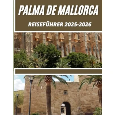 Abbildung von Palma de Mallorca: Ihr Reiseführer zu sehenswerten Attraktionen und unvergesslichen Erlebnissen