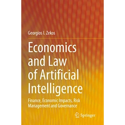 Abbildung von Economics and Law of Artificial Intelligence: Finance, Economic Impacts, Risk Management Governance